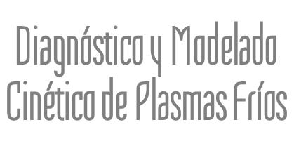 Diagnóstico y modelado cinético de plasmas frios